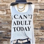 I CAN'T ADULT TODAY Vest Tops Letter Printed Sexy Debardeur Femme Tank Top For Women Causal Tees Loose Funny Top Camis