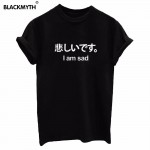 I am sad Letters Print Women T shirt Shirt Top Tee Black White