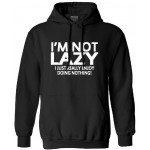 Mens sweatshirt I'M NOT LAZY - I JUST ENJOY DOING NOTHING Loose male long sleeve hooded fashion 2017 autumn winter funny hoodies