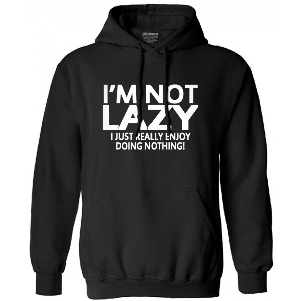 Mens sweatshirt I'M NOT LAZY - I JUST ENJOY DOING NOTHING Loose male long sleeve hooded fashion 2017 autumn winter funny hoodies