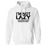 Mens sweatshirt I'M NOT LAZY - I JUST ENJOY DOING NOTHING Loose male long sleeve hooded fashion 2017 autumn winter funny hoodies