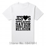 NEw Fashion Men's T-Shirt " Jesus Is My Savior, Not My Religion " Printed T Shirt cotton 100% Free Shipping