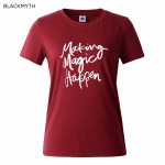 Summer Style Fashion Making Magic Happen Letter Women  T shirt Cotton Tops O Neck T shirts  Black White