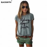 Summer Style Fashion Making Magic Happen Letter Women  T shirt Cotton Tops O Neck T shirts  Black White