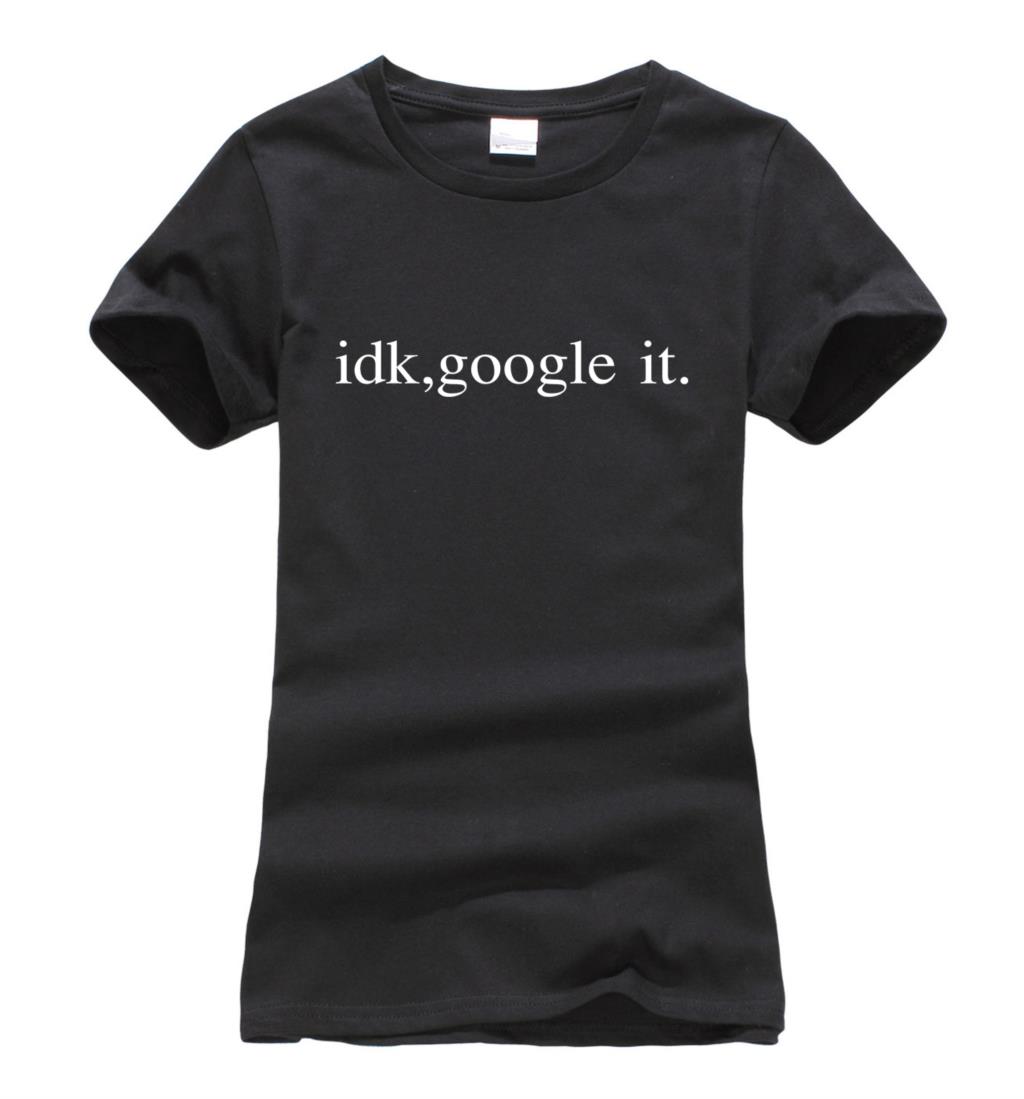 idk-google-it-funny-t-shirt-women-2017-summer-new-short-sleeve-o-neck-t-shirt-women-casual-slim-fit--32794414414